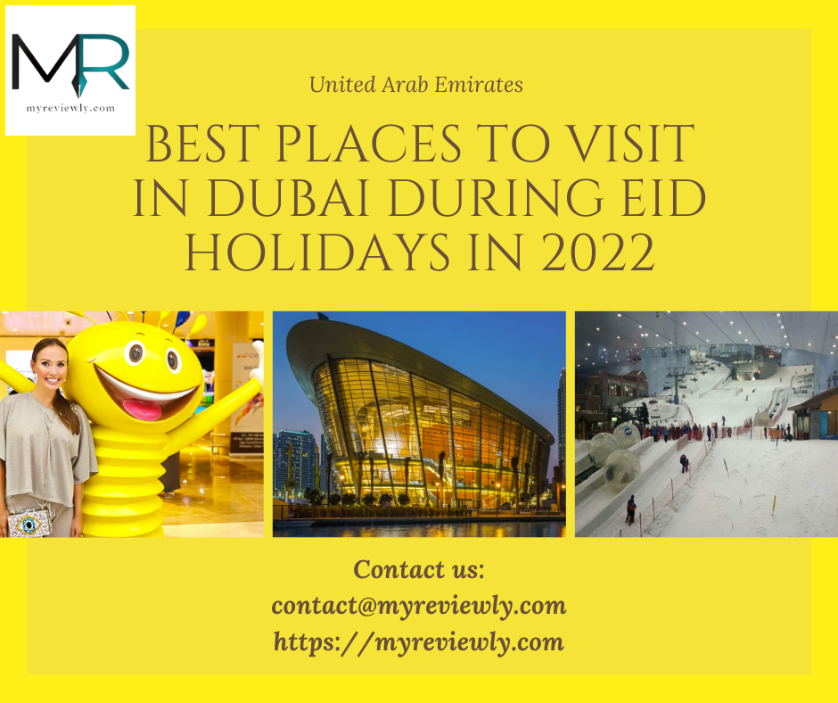 Best Places to Visit in Dubai during Eid Holidays In 2022